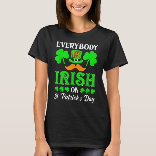 Leprechaun Everybody Is Irish On St Patrick's Day  T-shirt (Voorkant)