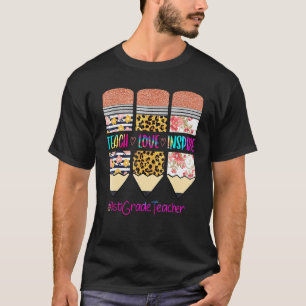 Leraar 1e klas geeft liefde en inspiratie potlood  t-shirt