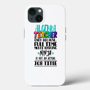Leraar Algebra Alleen Omdat Fulltime Multi  iPhone 13 Hoesje