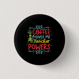 Leraar Art Coffee geeft me de lesbevoegdheid Ronde Button 3,2 Cm