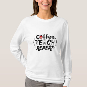 Leraar Art Coffee Teach Herhaal T-shirt