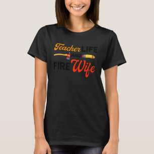 Leraar en brandweervrouw Leerleraar Leven Vuur WIF T-shirt