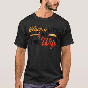 Leraar en brandweervrouw Leerleraar Leven Vuur WIF T-shirt