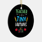 Leraar Gift Teacher Tiny Humans Keramisch Ornament (Rechts)