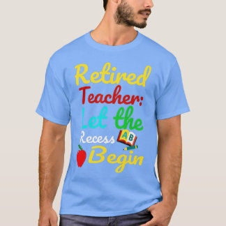 Leraar in ruste laat het reces beginnen Funny Humo T-shirt