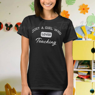 Leraar is gewoon een meisje dat van lesgeven houdt t-shirt