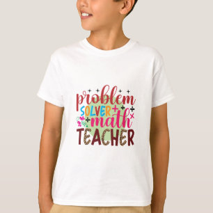 Leraar Kunstprobleem Oplossen Wiskunde Leraar T-shirt