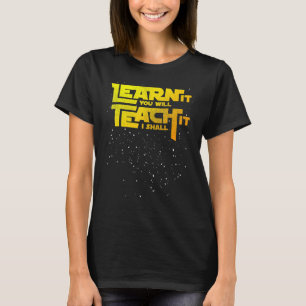 Leraar leert het je leert het ik zal t-shirt