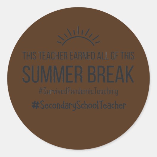 Leraar middelbare school verdiende dit alles ronde sticker (Voorkant)