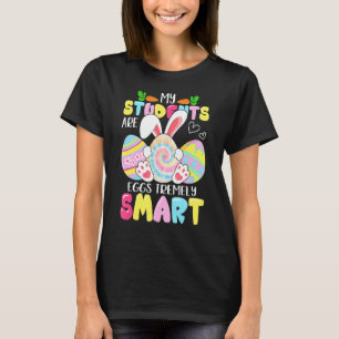 Leraar Mijn studenten zijn zeer slimme Eieren T-shirt