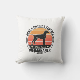 Leraar natuurkunde houdt van Weimaraner vintage ho Kussen