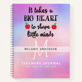Leraar neemt een GROOT hart om kleine geesten vorm Notitieboek