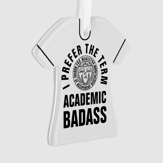 Leraar/professor ACADEMIC BADASS Custom Message Ornament (voorkant)