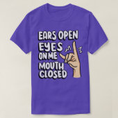Leraar Silent Fo Ears opent mijn mond dicht T-shirt (Design voorkant)