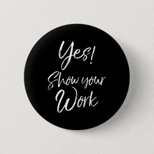 Leraar Test Dag Quote Grappig cadeau Ja! Show uw W Ronde Button 5,7 Cm