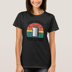 Leraar Twee Moles per Liter Chemistry SCI T-shirt