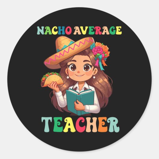 Leraar Waardering Nacho Gemiddelde Leraar Cinco D Ronde Sticker (Voorkant)