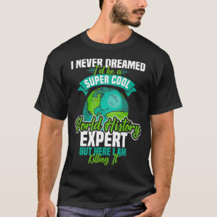 Leraar Wetenschap Aarde Wereldgeschiedenis T-shirt