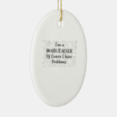 Leraar Wiskunde middelbare school heeft natuurlijk Keramisch Ornament (Rechts)