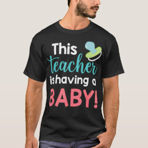 Leraar Zwangerschap Aankondiging Leraar Het hebben T-shirt