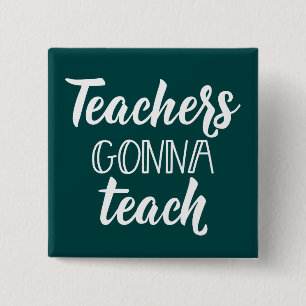 Leraren Gonna Teach Vierkante Button 5,1 Cm