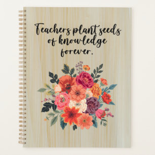 Leraren planten voor altijd zaden van kennis planner