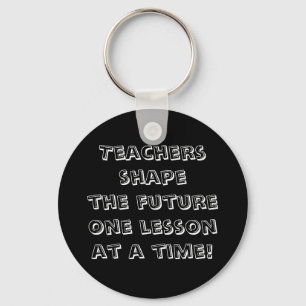 Leraren vormen de toekomst één les per keer! sleutelhanger