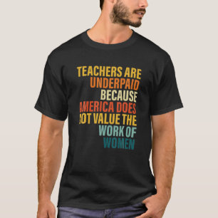 Leraren worden onderbetaald omdat Amerika niet waa T-shirt