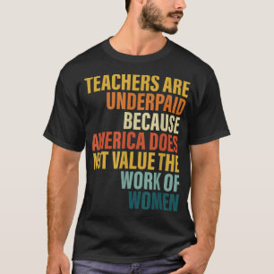Leraren worden onderbetaald omdat Amerika niet waa T-shirt