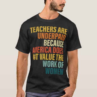 Leraren worden onderbetaald omdat Amerika niet waa T-shirt