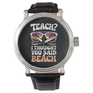 Leren Ik Dacht Dat Je Strand Leraar Groovy Zei Horloge