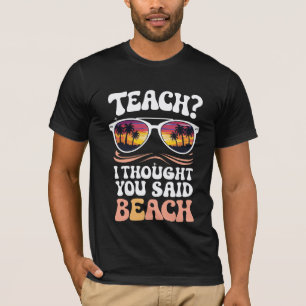 Leren Ik Dacht Dat Je Strand Leraar Groovy Zei T-shirt