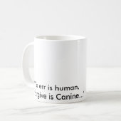 "L'erreur est humaine, pardonner est canin…" tasse (Devant gauche)