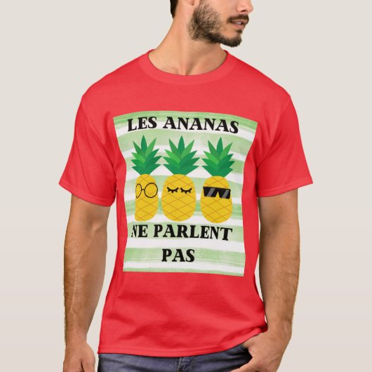 Les Ananas ne Parlent Pas funny T-shirt (Voorkant)