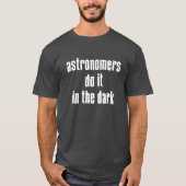 Les Astronomes Le Font... T-shirts (Devant)