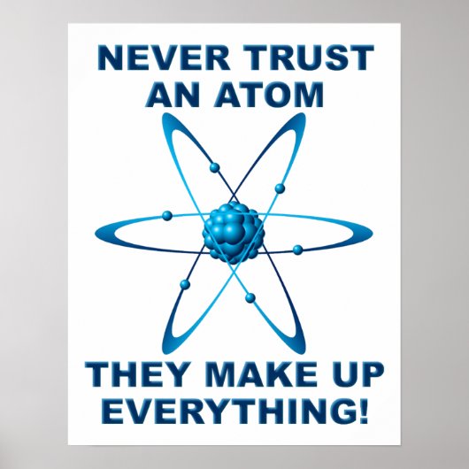 Les atomes composent tout Poster drôle (Devant)