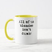 Les blondes n'est pas humour drôle muet de tasse (Gauche)