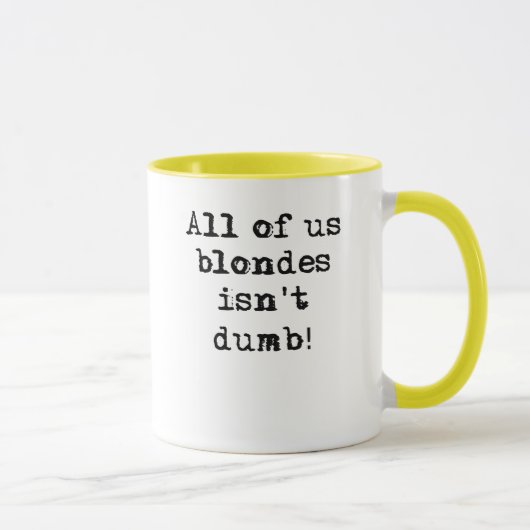 Les blondes n'est pas humour drôle muet de tasse (Droite)