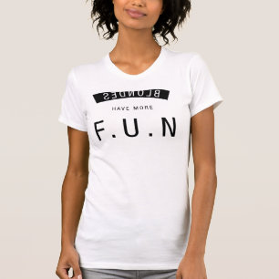 Les Blondes Ont Plus Fun T-shirt Tumblr