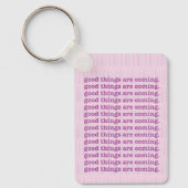 Les Bonnes Choses Arrivent.  Porte-clés (Recto)