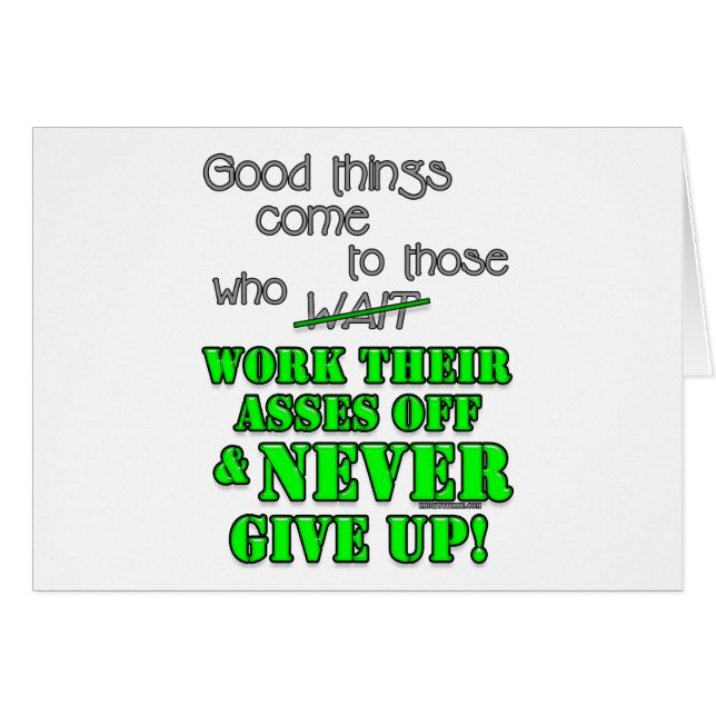 Les bonnes choses viennent à ceux qui… (Devant horizontal)