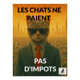 Les Chats Ne Paient Pas d'Impôts Perfect Poster