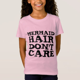 LES CHEVEUX MERMAID NE S'OCCUPENT PAS DES T-SHIRTS