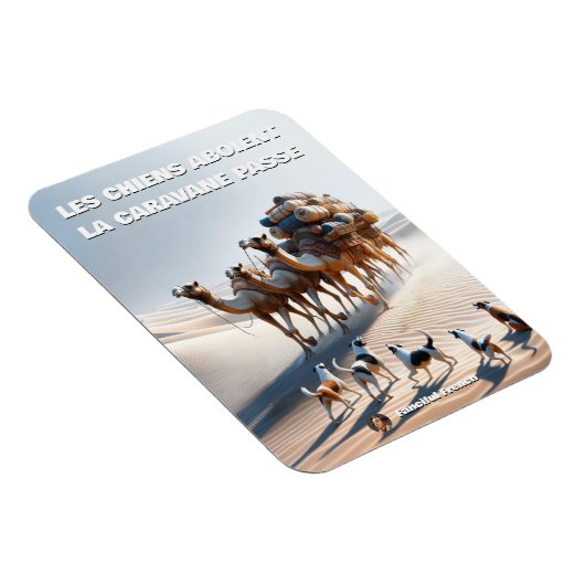 "Les chiens aboient, la caravane passe" Magneet (Rechterzijde)