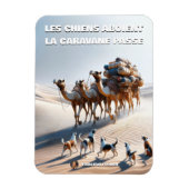 "Les chiens aboient, la caravane passe" Magneet (Verticaal)