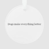 Les chiens rendent tout meilleur (dos)