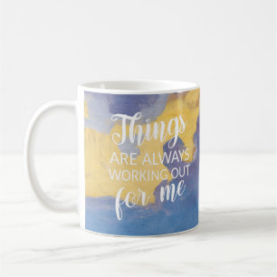 Les choses vont toujours bien pour moi tasse de ca