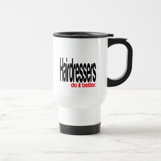 Les Coiffeurs Le Font Mieux Plaisanter Mug (Droite)