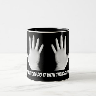 Les Conservateurs Le Font Avec Leurs Gants - Mug