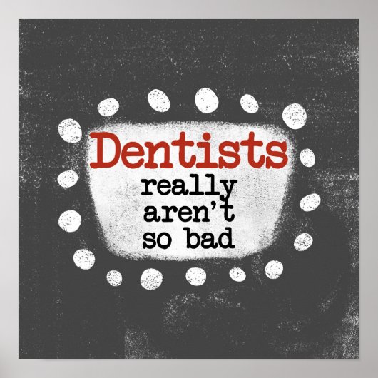 Les dentistes ne sont pas si mauvais Poster Wall A (Devant)